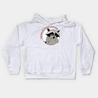 Crying, But Still Trying  - Raccoon Lover Design Kids Hoodie